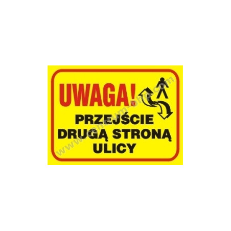 Tablica budowlana Uwaga przejście drugą stroną ulicy B12 350x250mm PCV