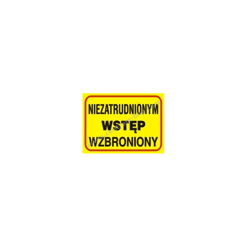 Tablica budowlana Niezatrudnionym wstęp wzbroniony B14 350x250mm PCV