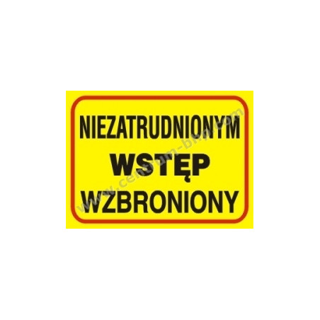 Tablica budowlana Niezatrudnionym wstęp wzbroniony B14 350x250mm PCV