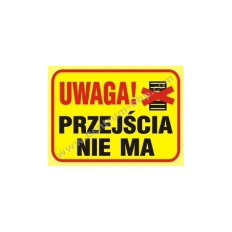 Tablica budowlana Uwaga przejścia nie ma B2 350x250mm PCV