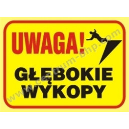 Tablica budowlana Uwaga głębokie wykopy B4 350x250mm PCV