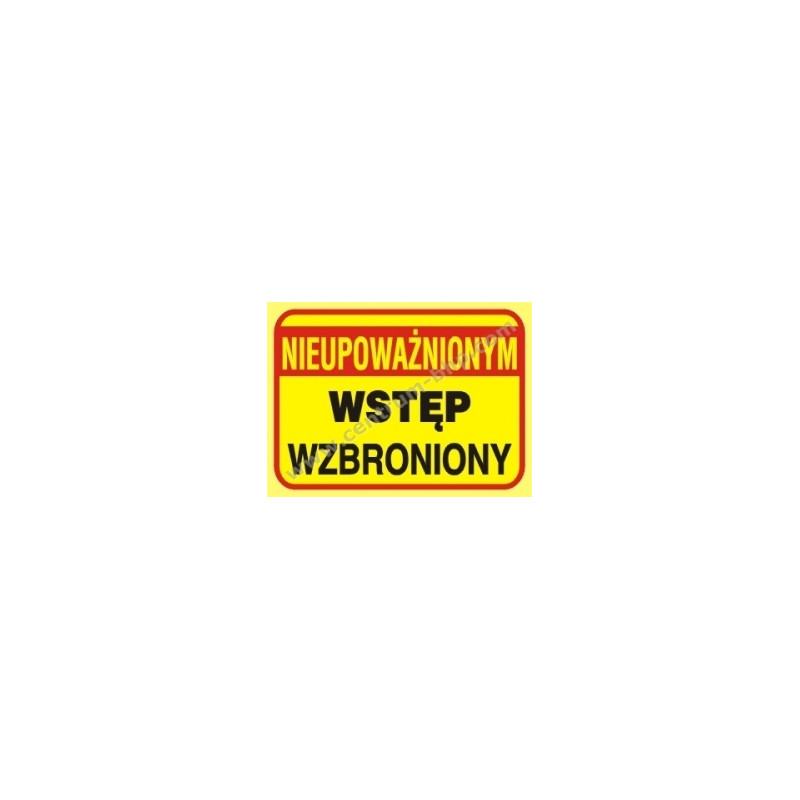 Tablica budowlana Nieupoważnionym wstęp wzbroniony B19 350x250mm PCV